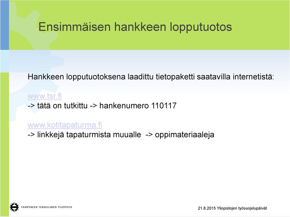 fi -> tätä on tutkittu -> hankenumero 110117 www.