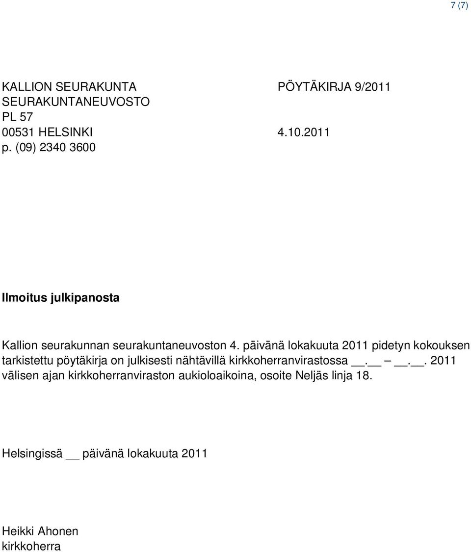 päivänä lokakuuta 2011 pidetyn kokouksen tarkistettu pöytäkirja on julkisesti nähtävillä