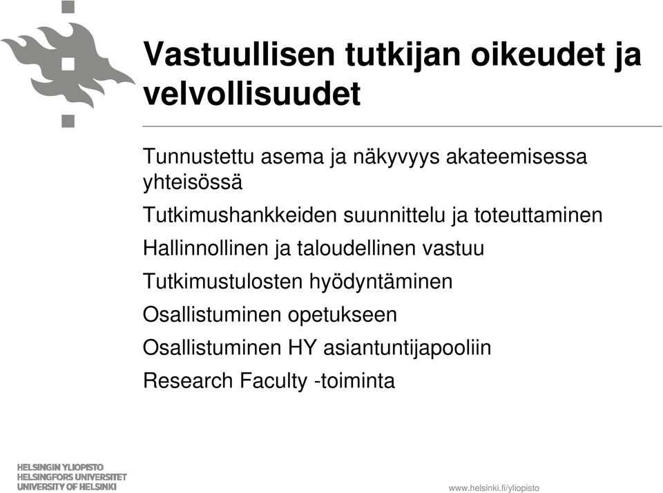 toteuttaminen Hallinnollinen ja taloudellinen vastuu Tutkimustulosten