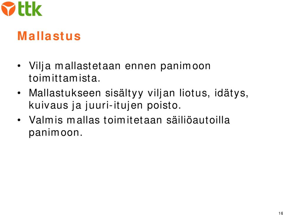 Mallastukseen sisältyy viljan liotus, idätys,