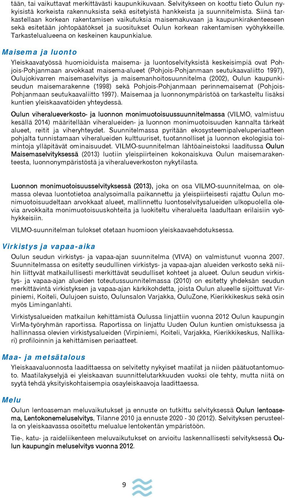 Tarkastelualueena on keskeinen kaupunkialue.
