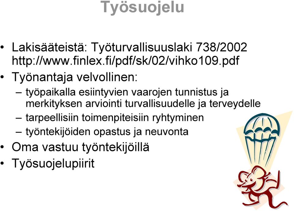 pdf Työnantaja velvollinen: työpaikalla esiintyvien vaarojen tunnistus ja merkityksen