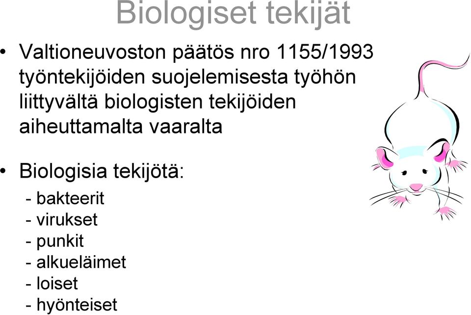 biologisten tekijöiden aiheuttamalta vaaralta Biologisia