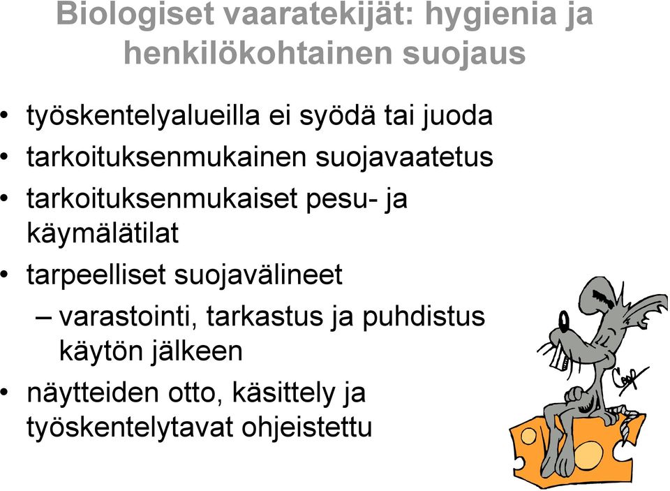 tarkoituksenmukaiset pesu- ja käymälätilat tarpeelliset suojavälineet