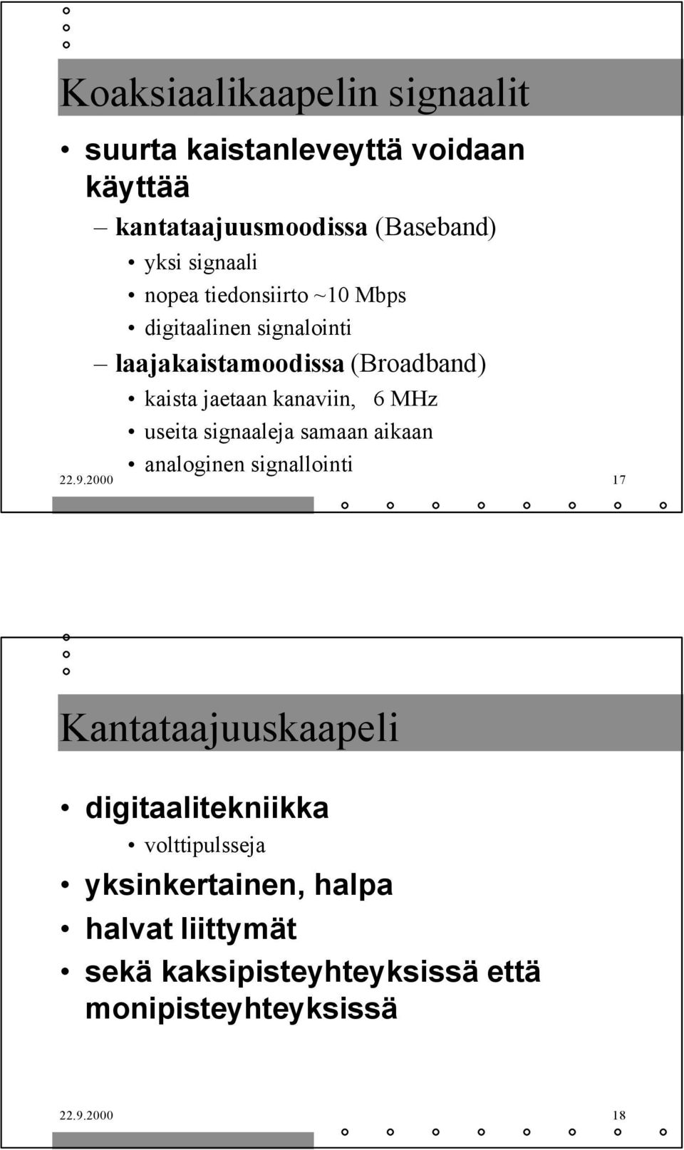 MHz useita signaaleja samaan aikaan analoginen signallointi 22.9.