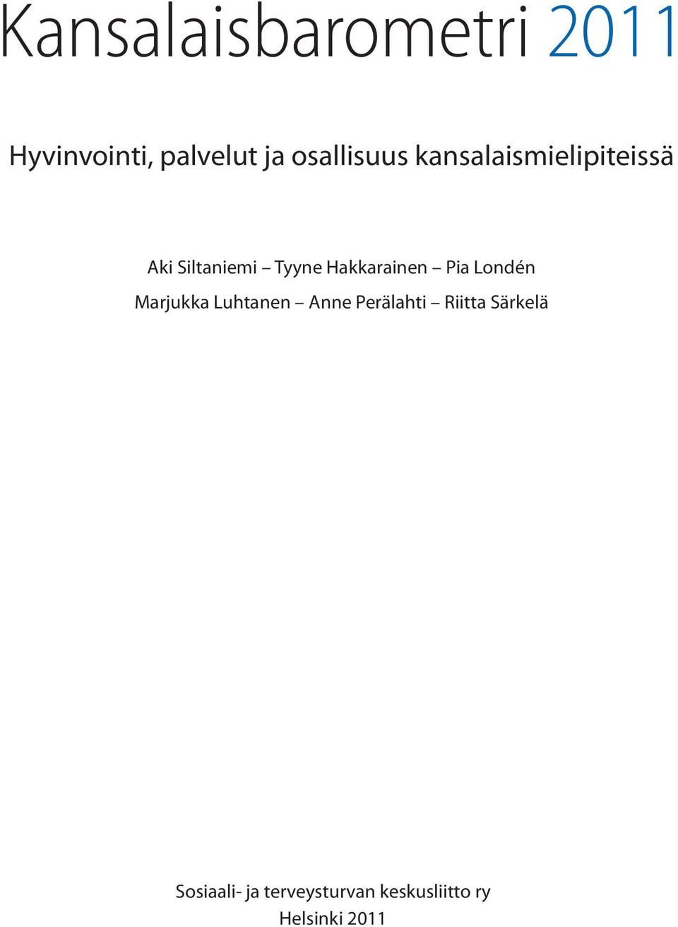 Hakkarainen Pia Londén Marjukka Luhtanen Anne Perälahti