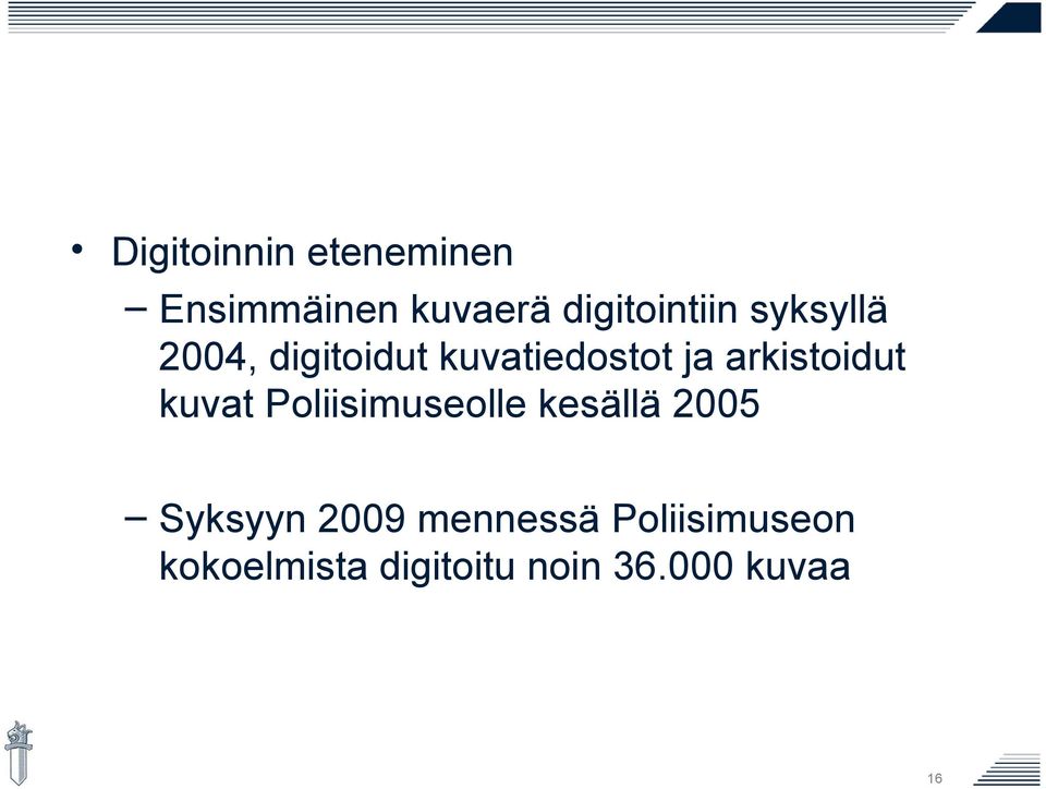 kuvat Poliisimuseolle kesällä 2005 Syksyyn 2009