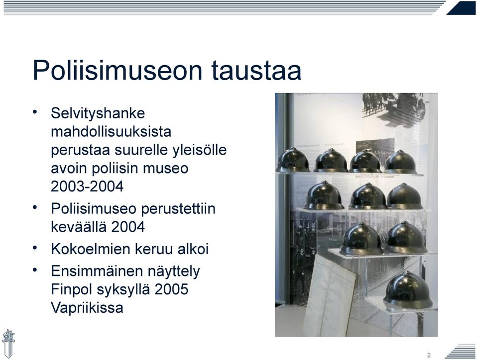 2003-2004 Poliisimuseo perustettiin keväällä 2004