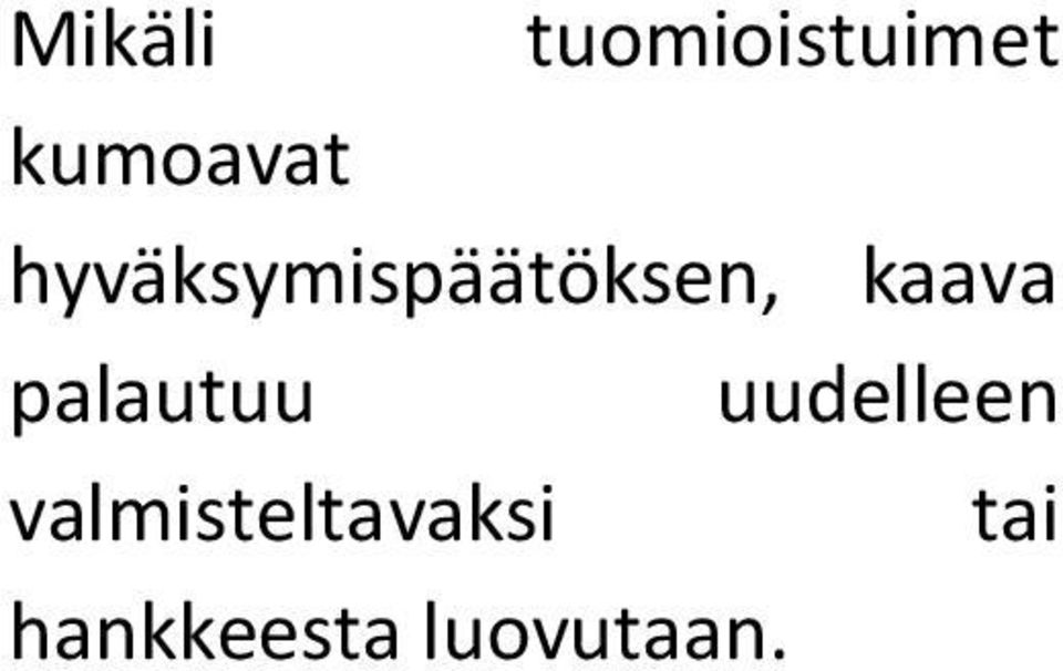 hyväksymispäätöksen, kaava palautuu