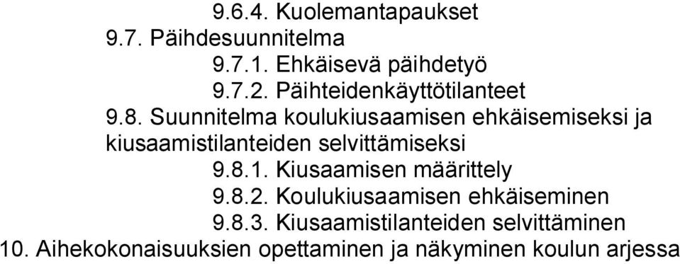 Suunnitelma koulukiusaamisen ehkäisemiseksi ja kiusaamistilanteiden selvittämiseksi 9.8.1.