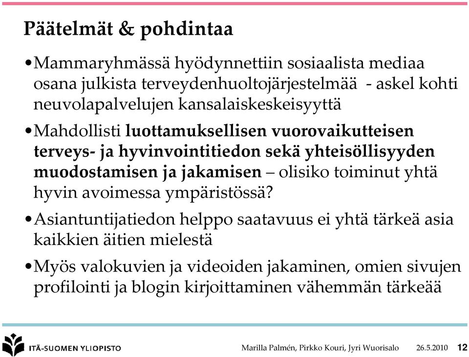 jakamisen olisiko toiminut yhtä hyvin avoimessa ympäristössä?