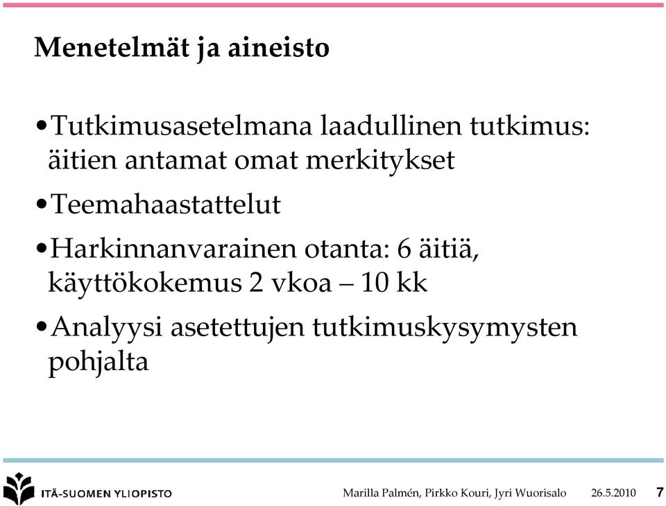 äitiä, käyttökokemus 2 vkoa 10 kk Analyysi asetettujen