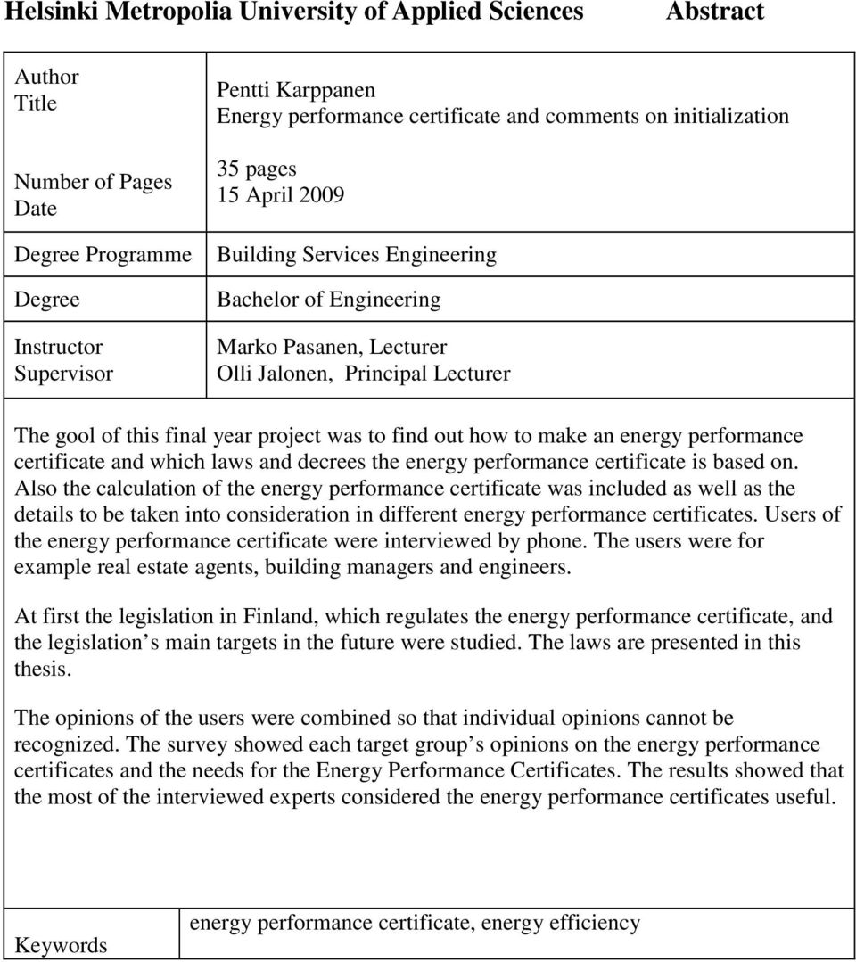 was to find out how to make an energy performance certificate and which laws and decrees the energy performance certificate is based on.