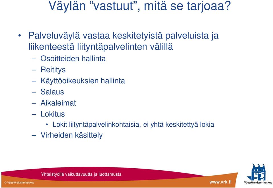 liityntäpalvelinten välillä Osoitteiden hallinta Reititys