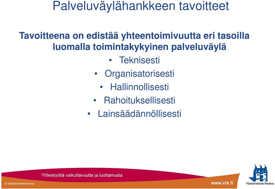 toimintakykyinen palveluväylä Teknisesti