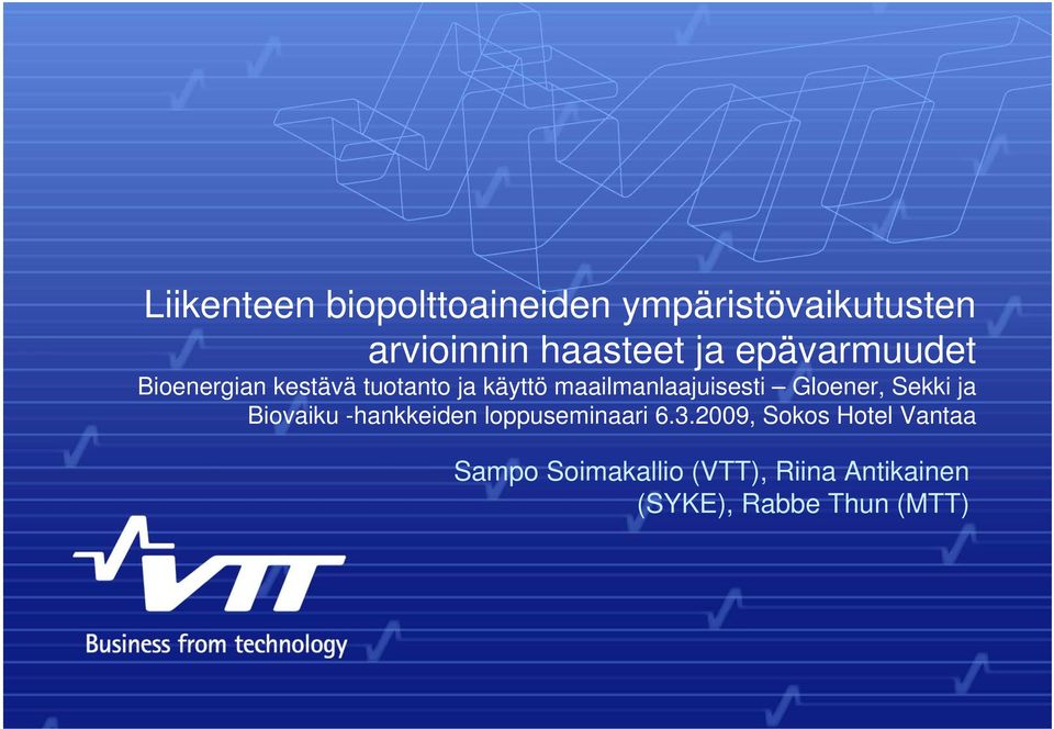 Gloener, Sekki ja Biovaiku -hankkeiden loppuseminaari 6.3.