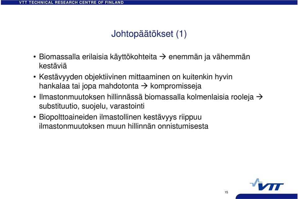 kompromisseja Ilmastonmuutoksen hillinnässä biomassalla kolmenlaisia rooleja substituutio,