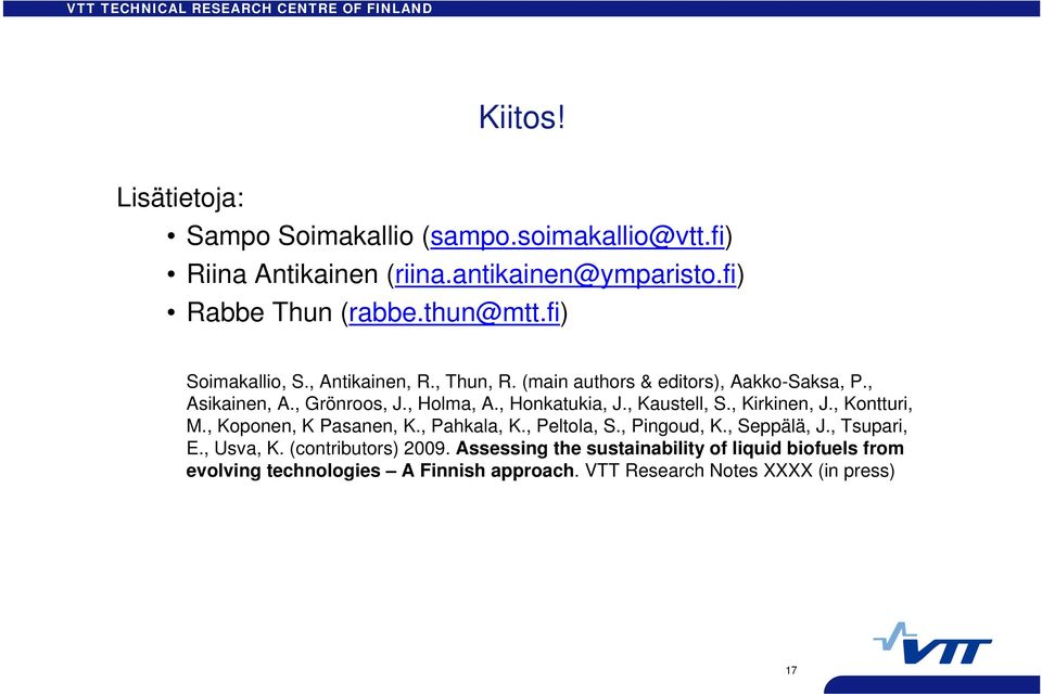 , Kaustell, S., Kirkinen, J., Kontturi, M., Koponen, K Pasanen, K., Pahkala, K., Peltola, S., Pingoud, K., Seppälä, J., Tsupari, E., Usva, K.