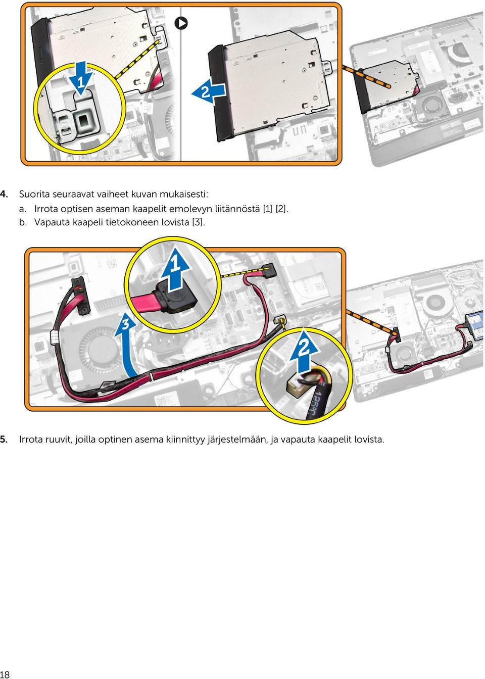 Vapauta kaapeli tietokoneen lovista [3]. 5.