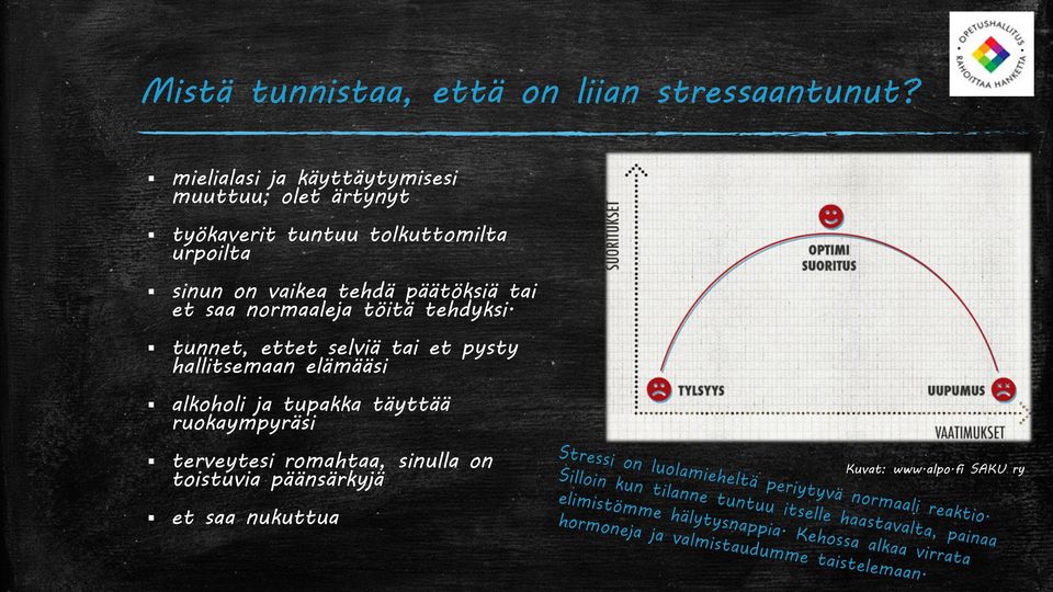 sinun on vaikea tehdä päätöksiä tai et saa normaaleja töitä tehdyksi.