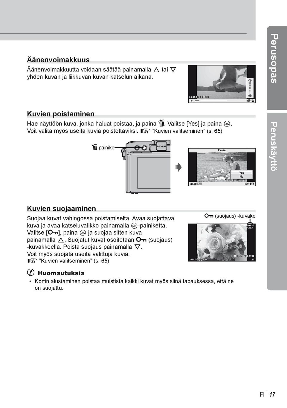 65) D-painike Erase Yes No Peruskäyttö Back Kuvien suojaaminen 0 (suojaus) -kuvake Suojaa kuvat vahingossa poistamiselta. Avaa suojattava kuva ja avaa katseluvalikko painamalla Q-painiketta.