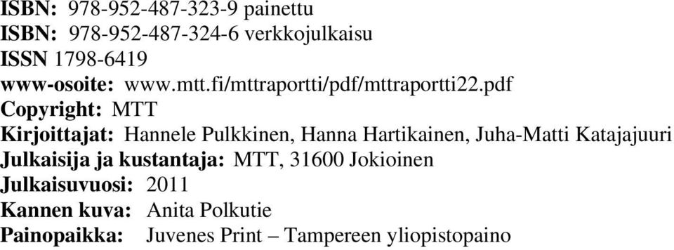 pdf Copyright: MTT Kirjoittajat: Hannele Pulkkinen, Hanna Hartikainen, Juha-Matti Katajajuuri