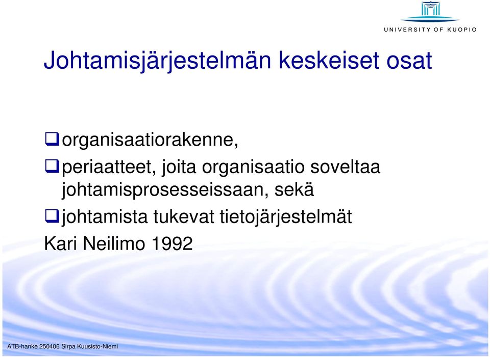 organisaatio soveltaa johtamisprosesseissaan,