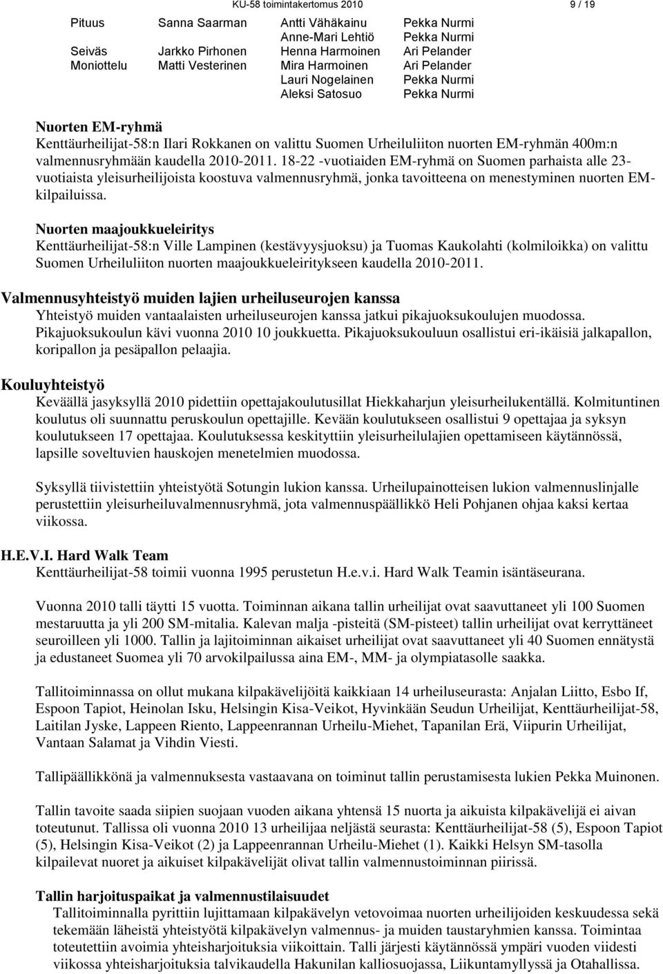 valmennusryhmään kaudella 2010-2011.