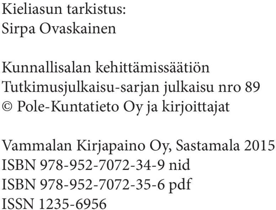 Pole-Kuntatieto Oy ja kirjoittajat Vammalan Kirjapaino Oy,