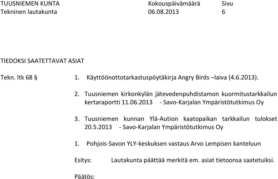 Tuusniemen kirkonkylän jätevedenpuhdistamon kuormitustarkkailun kertaraportti 11.06.