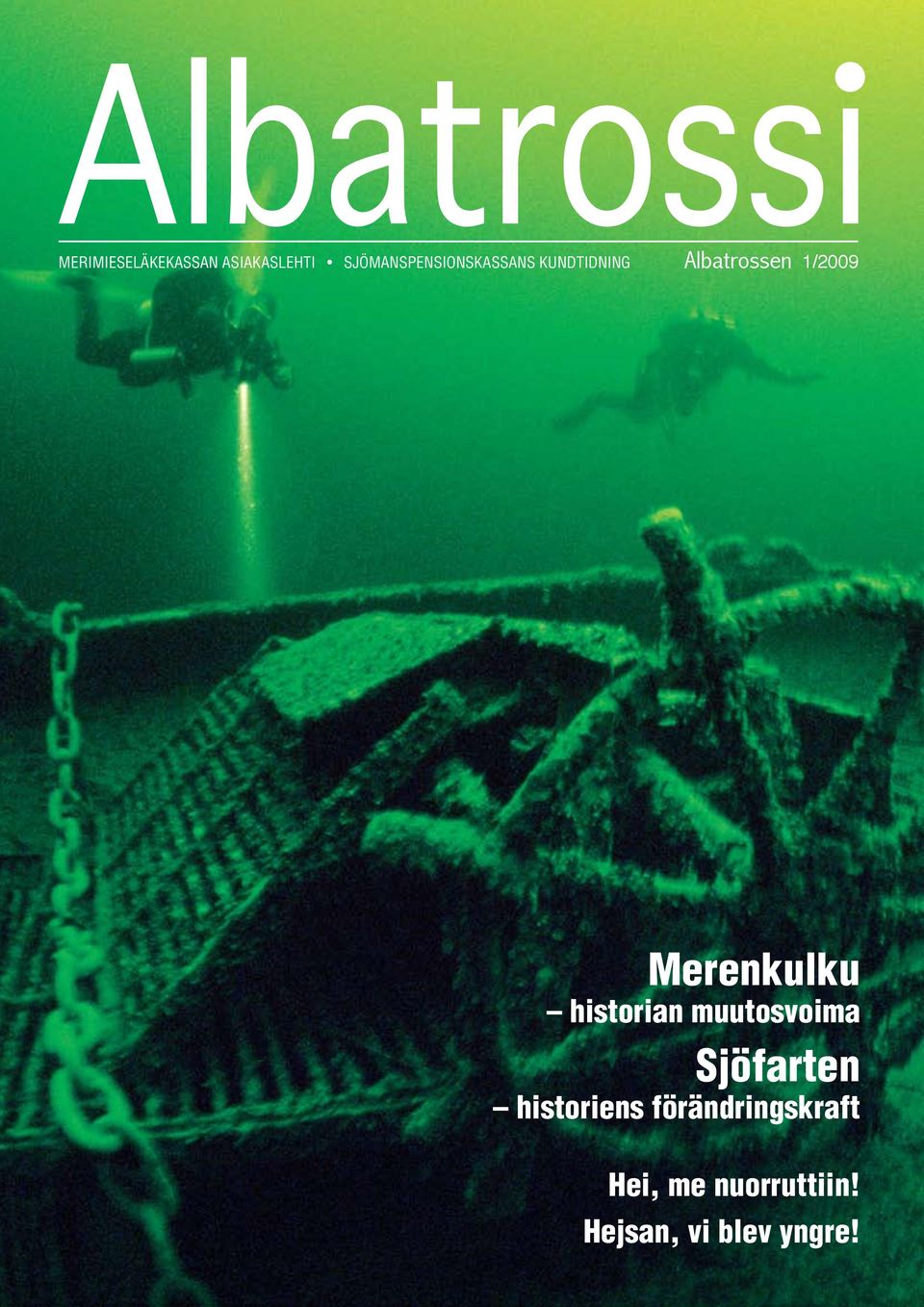 1/2009 Merenkulku historian muutosvoima Sjöfarten