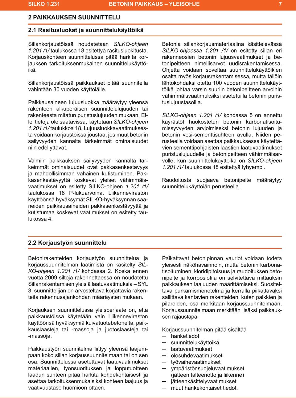 Sillankorjaustöissä paikkaukset pitää suunnitella vähintään 30 vuoden käyttöiälle.