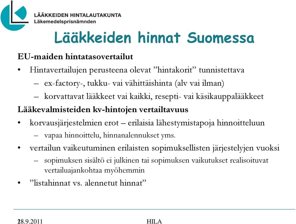 korvausjärjestelmien erot erilaisia lähestymistapoja hinnoitteluun vapaa hinnoittelu, hinnanalennukset yms.