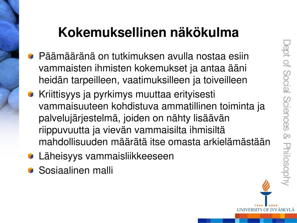 vammaisuuteen kohdistuva ammatillinen toiminta ja palvelujärjestelmä, joiden on nähty lisäävän riippuvuutta ja