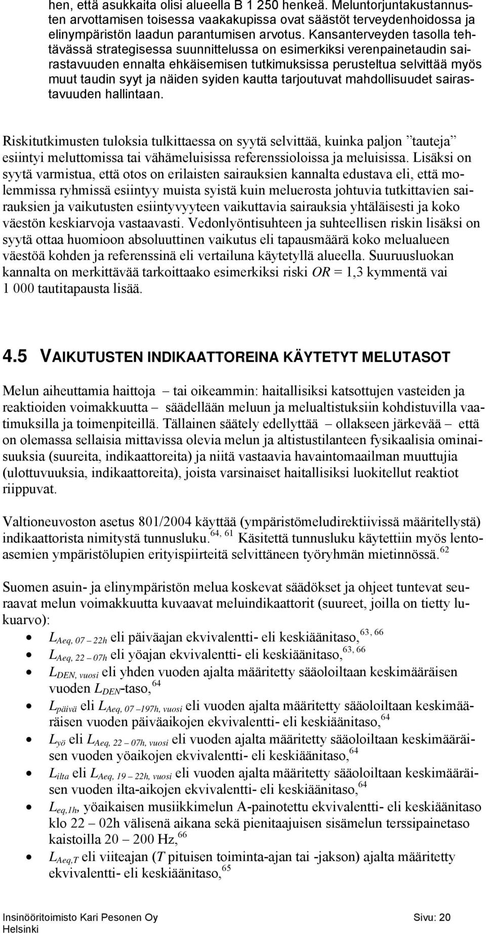 syiden kautta tarjoutuvat mahdollisuudet sairastavuuden hallintaan.