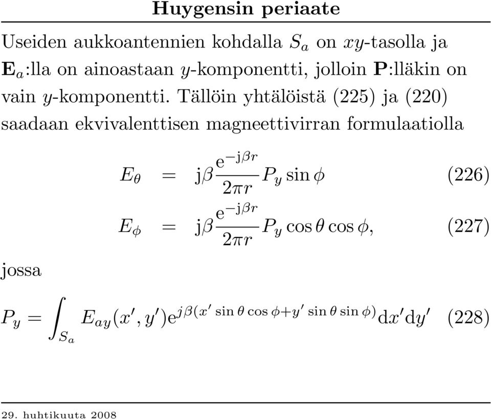 Tällöin yhtälöistä (225) ja (220) saadaan ekvivalenttisen magneettivirran formulaatiolla