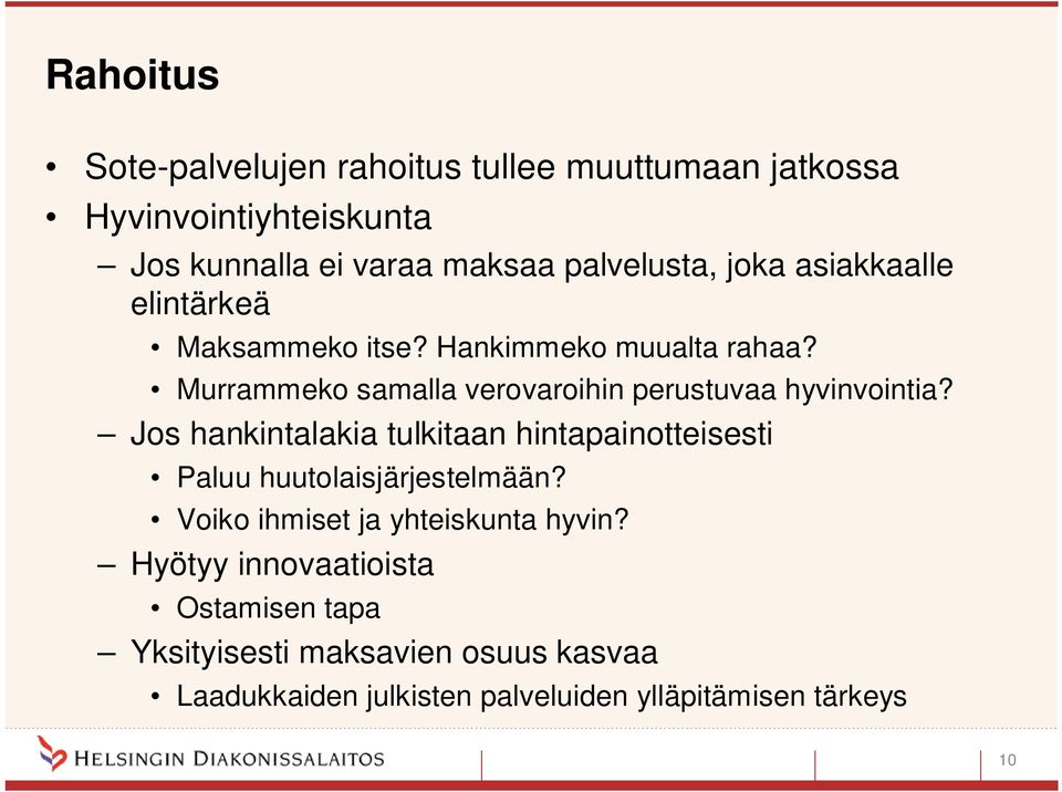 Murrammeko samalla verovaroihin perustuvaa hyvinvointia?