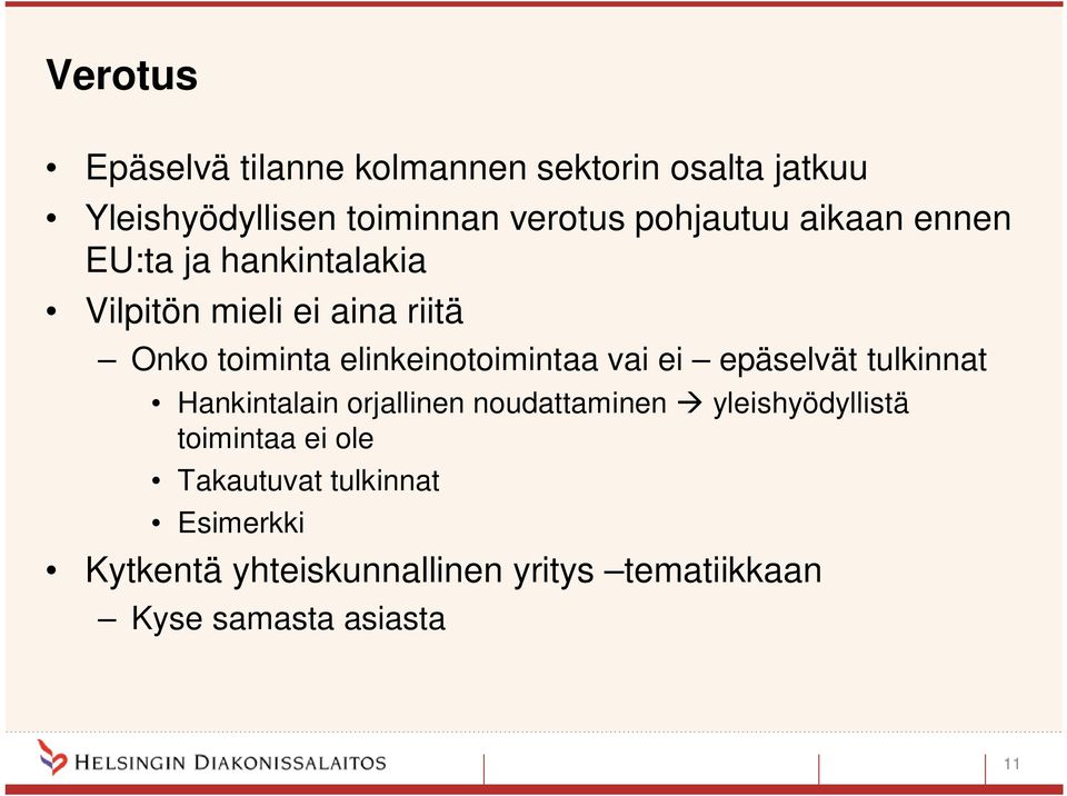 elinkeinotoimintaa vai ei epäselvät tulkinnat Hankintalain orjallinen noudattaminen yleishyödyllistä