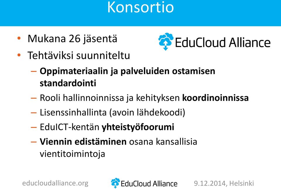 koordinoinnissa Lisenssinhallinta (avoin lähdekoodi) EduICT-kentän