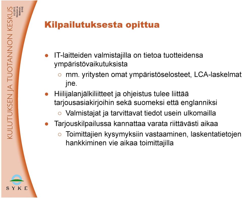 Hiilijalanjälkiliitteet ja ohjeistus tulee liittää tarjousasiakirjoihin sekä suomeksi että englanniksi