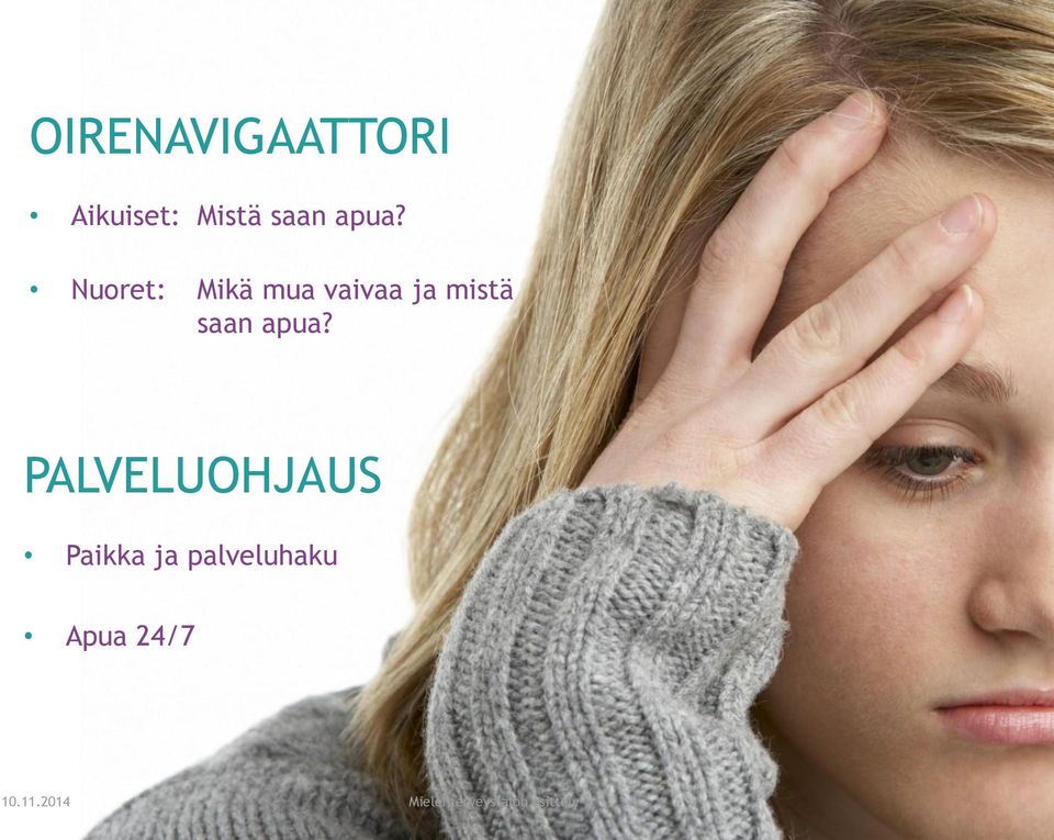 PALVELUOHJAUS Paikka ja palveluhaku Apua