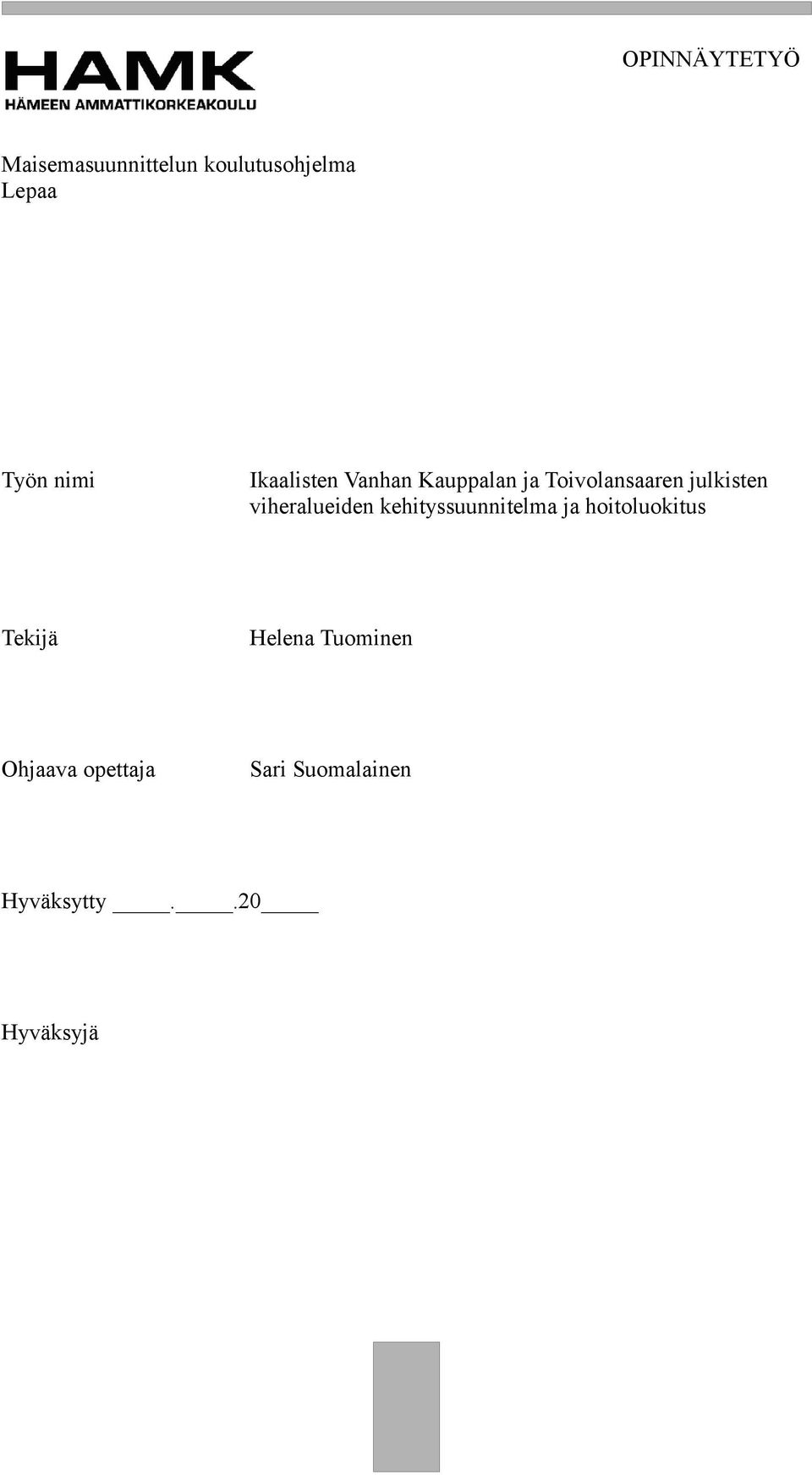 viheralueiden ehityssuunnitelma ja hoitoluoitus Teijä Helena