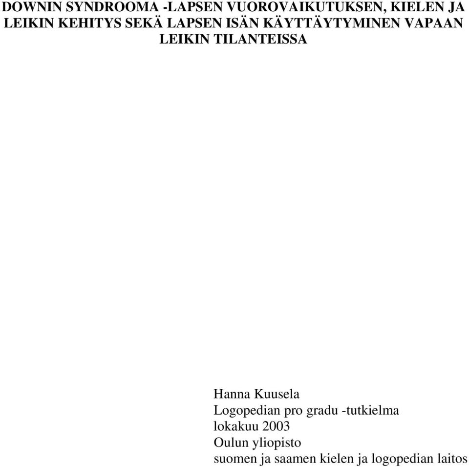 TILANTEISSA Hanna Kuusela Logopedian pro gradu -tutkielma
