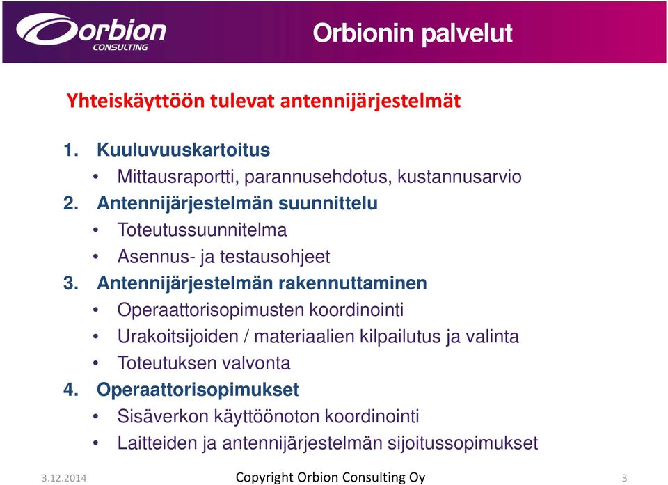 Antennijärjestelmän suunnittelu Toteutussuunnitelma Asennus- ja testausohjeet 3.