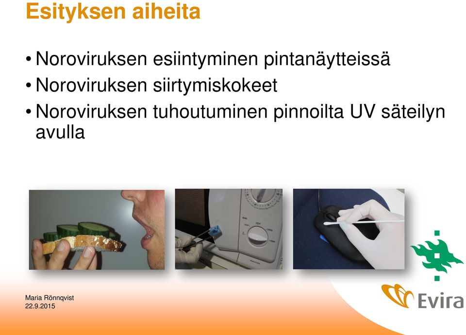 Noroviruksen siirtymiskokeet