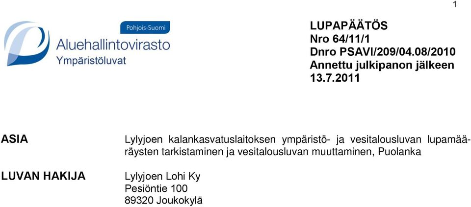 2011 1 ASIA LUVAN HAKIJA Lylyjoen kalankasvatuslaitoksen ympäristö- ja