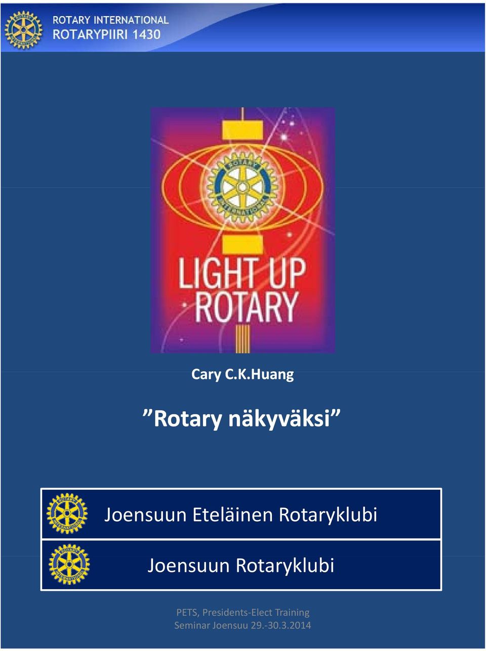 Huang Rotary näkyväksi Joensuun