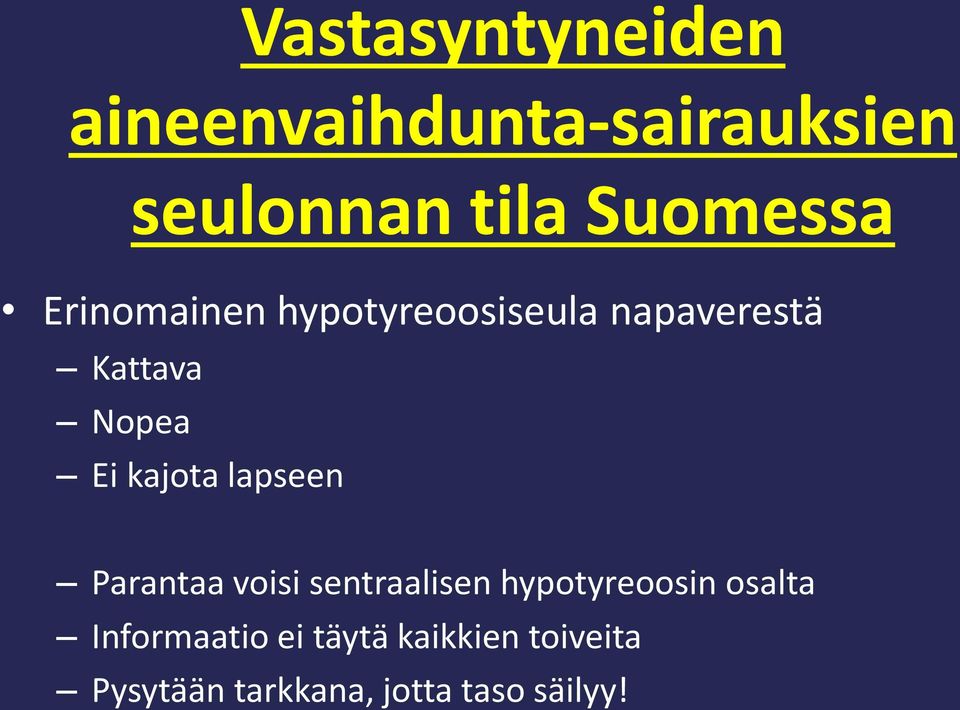 Ei kajota lapseen Parantaa voisi sentraalisen hypotyreoosin osalta