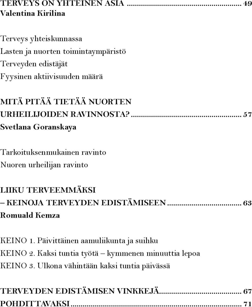 PITÄÄ TIETÄÄ NUORTEN URHEILIJOIDEN RAVINNOSTA?