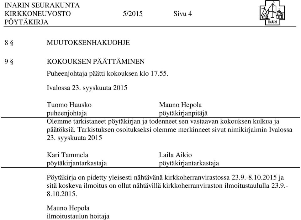 Tarkistuksen osoitukseksi olemme merkinneet sivut nimikirjaimin Ivalossa 23.